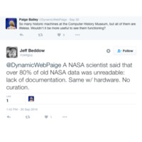 @DynamicWebPaige A NASA scientist said that over 80% of old NASA data was unreadable: lack of documentation. Same w/ hardware. No curation.